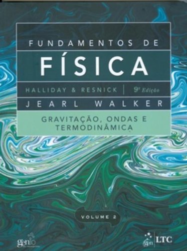 Fundamentos da física, volume 2 : gravitação, ondas e termodinâmica - 9. ed. / 2013