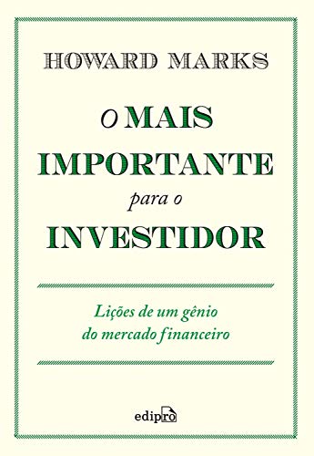 O mais importante para o investidor : lições de um gênio do mercado financeiro / 2020
