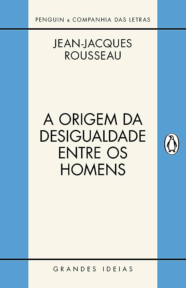 A origem da desigualdade entre os homens - 1. ed. / 2017
