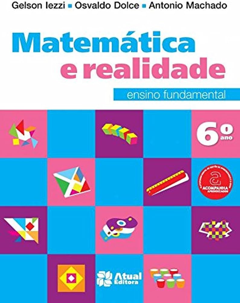 Matemática e realidade: 6º ano : ensino fundamental - 8. ed. / 2013